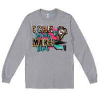 Heather Grey i can totally make that Long Sleeve Tee - Zillion Design Studio