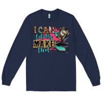 Navy i can totally make that Long Sleeve Tee - Zillion Design Studio