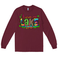 Burgundy living on lake time Long Sleeve Tee - Zillion Design Studio