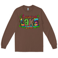 Chestnut living on lake time Long Sleeve Tee - Zillion Design Studio