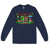 Navy living on lake time Long Sleeve Tee - Zillion Design Studio