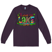 Plum living on lake time Long Sleeve Tee - Zillion Design Studio