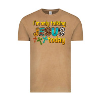 Im Only Talking Jesus Today Vintage Tee | Teevron