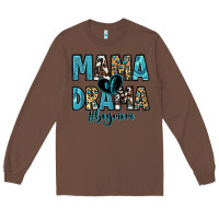 Chestnut mama of drama boy mom Long Sleeve Tee - Zillion Design Studio