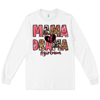 White mama of drama girl mom Long Sleeve Tee - Zillion Design Studio