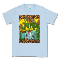 Dusty Blue let's go jump in the lake air freshener Classic Tee - HRA Design Shop
