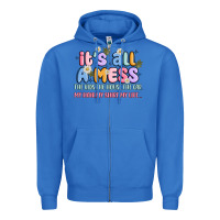 True Royal its all a mess Zipper Hoodie - JahusDesignShop