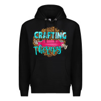 Black crafting is my therapy Premium Hoodie - NancyCooperArtShop
