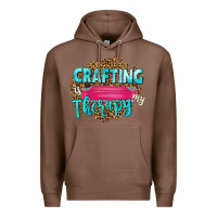 Chestnut crafting is my therapy Premium Hoodie - NancyCooperArtShop
