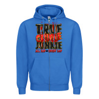 True Royal true crime junkie all day every day Zipper Hoodie - JahusDesignShop