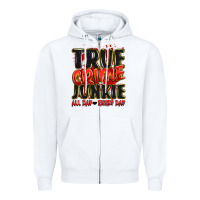 White true crime junkie all day every day Zipper Hoodie - JahusDesignShop