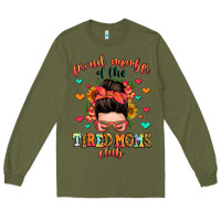 Army Green proud member of the tired moms club Long Sleeve Tee - Zillion Design Studio
