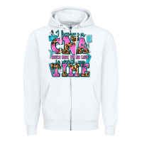 I Became A Cna Because Your Life Is Worth My Time Zipper Hoodie | Teevron