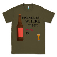 Army Green HOME IS WHERE THE WINE IS Classic Tee - Bettercallsaul