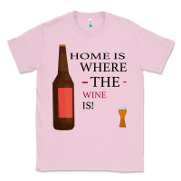 Bubblegum Pink HOME IS WHERE THE WINE IS Classic Tee - Bettercallsaul