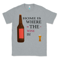 Heather Grey HOME IS WHERE THE WINE IS Classic Tee - Bettercallsaul