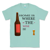 Seafoam HOME IS WHERE THE WINE IS Classic Tee - Bettercallsaul