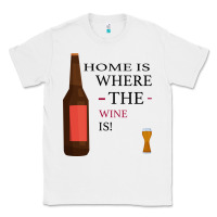 White HOME IS WHERE THE WINE IS Classic Tee - Bettercallsaul