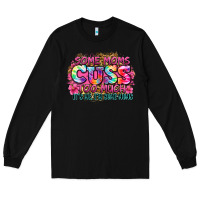 Black some moms cuss too much it's me i'm some moms Long Sleeve Tee - Zillion Design Studio