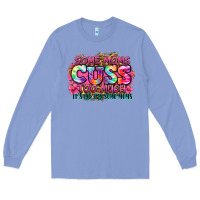 Colony Blue some moms cuss too much it's me i'm some moms Long Sleeve Tee - Zillion Design Studio