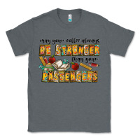 Charcoal Heather may your coffe always be stronger than your passengers Classic Tee - CowhideDigitalArt