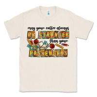 Natural may your coffe always be stronger than your passengers Classic Tee - CowhideDigitalArt