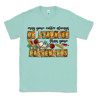Seafoam may your coffe always be stronger than your passengers Classic Tee - CowhideDigitalArt