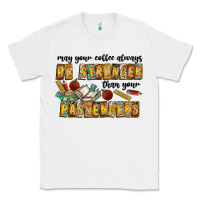 White may your coffe always be stronger than your passengers Classic Tee - CowhideDigitalArt