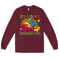 Burgundy if you dont like tacos im nacho type Long Sleeve Tee - CTS Tumbler Store