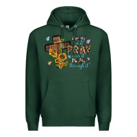 Sports Green pray on it pray over it pray through it Premium Hoodie - MaliasSmallBusiness