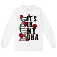 White its in my dna Long Sleeve Tee - CTS Tumbler Store