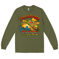 Army Green im just here for the tacos Long Sleeve Tee - CTS Tumbler Store