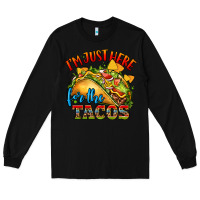 Black im just here for the tacos Long Sleeve Tee - CTS Tumbler Store
