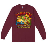 Burgundy im just here for the tacos Long Sleeve Tee - CTS Tumbler Store