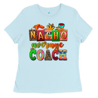 Baby Blue nacho average coach Ladies Tee - AdoDesignShop