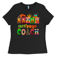 Black nacho average coach Ladies Tee - AdoDesignShop