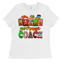 White nacho average coach Ladies Tee - AdoDesignShop