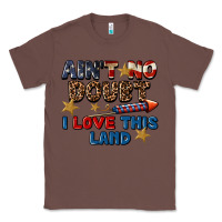 Chestnut Ain't no doubt i love this land 4th of july Classic Tee - CowGirlArtShop