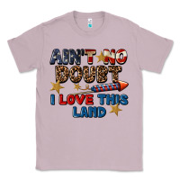 Lilac Ain't no doubt i love this land 4th of july Classic Tee - CowGirlArtShop