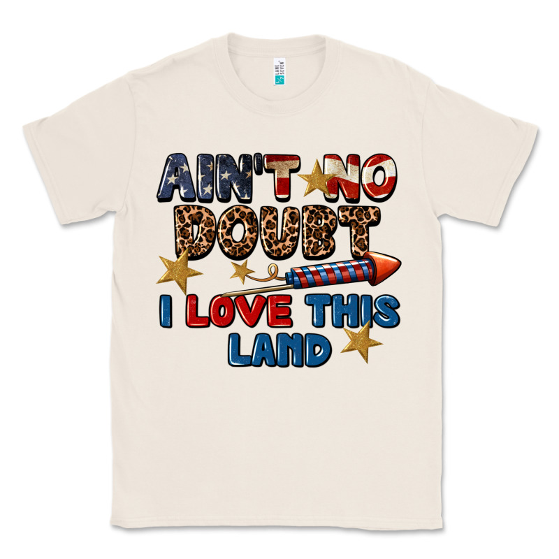 Ain't No Doubt I Love This Land 4th Of July Classic Tee by CowGirlArtShop | Teevron