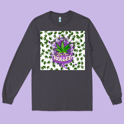 Keep One Rolled Weed Long Sleeve Tee Designed By Cts Tumbler Store