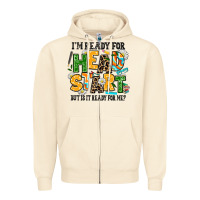 Sandshell i am ready for head start but is it ready for me Zipper Hoodie - AdoDesignShop