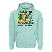 Seafoam i am ready for head start but is it ready for me Zipper Hoodie - AdoDesignShop