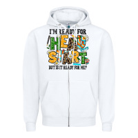 White i am ready for head start but is it ready for me Zipper Hoodie - AdoDesignShop