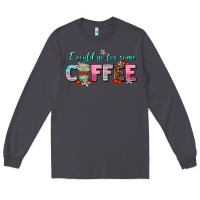 Smoke i could go for some coffee Long Sleeve Tee - AdoDesignShop