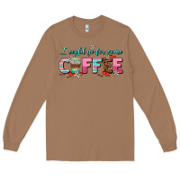 Toasted Coconut i could go for some coffee Long Sleeve Tee - AdoDesignShop