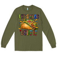 Army Green lets taco bout it Long Sleeve Tee - CTS Tumbler Store