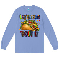 Colony Blue lets taco bout it Long Sleeve Tee - CTS Tumbler Store