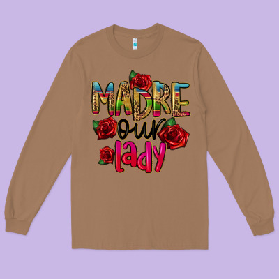 Madre Our Lady Long Sleeve Tee Designed By Cts Tumbler Store