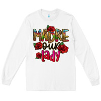 White madre our lady Long Sleeve Tee - CTS Tumbler Store
